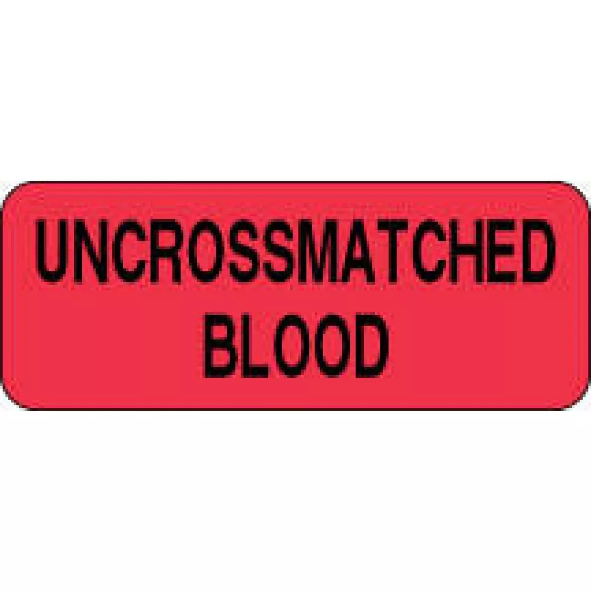 Lab Communication Label (Paper, Permanent) Uncrossmatched Blood 2 1/4" X 7/8" Fluorescent Red - 1000 Per Roll