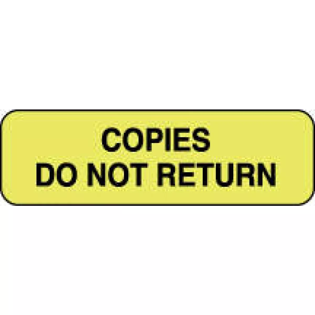 Label Paper Permanent Copies Do Not Return 1 1/4" X 3/8" Fl. Yellow 1000 Per Roll