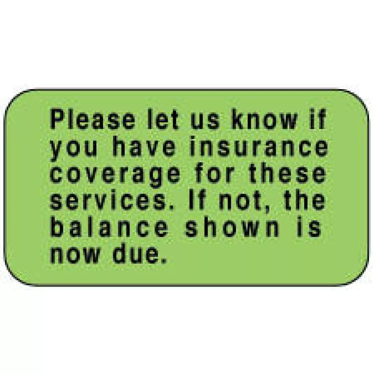 Label Paper Permanent Please Let Us Know If 1 5/8" X 7/8" Fl. Green 1000 Per Roll