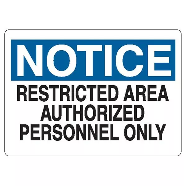 "Notice: Restricted Area Authorized Personel Only" Sign "Notice: Restricted Area Authorized Personel Only" ,1 Each