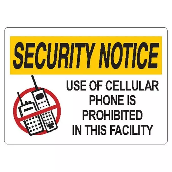 "Security Notice: Use of Cellular Phones Prohibited in This Facility" Sign "Security Notice: Use of Cellular Phones Prohibited in This Facility" ,1 Each